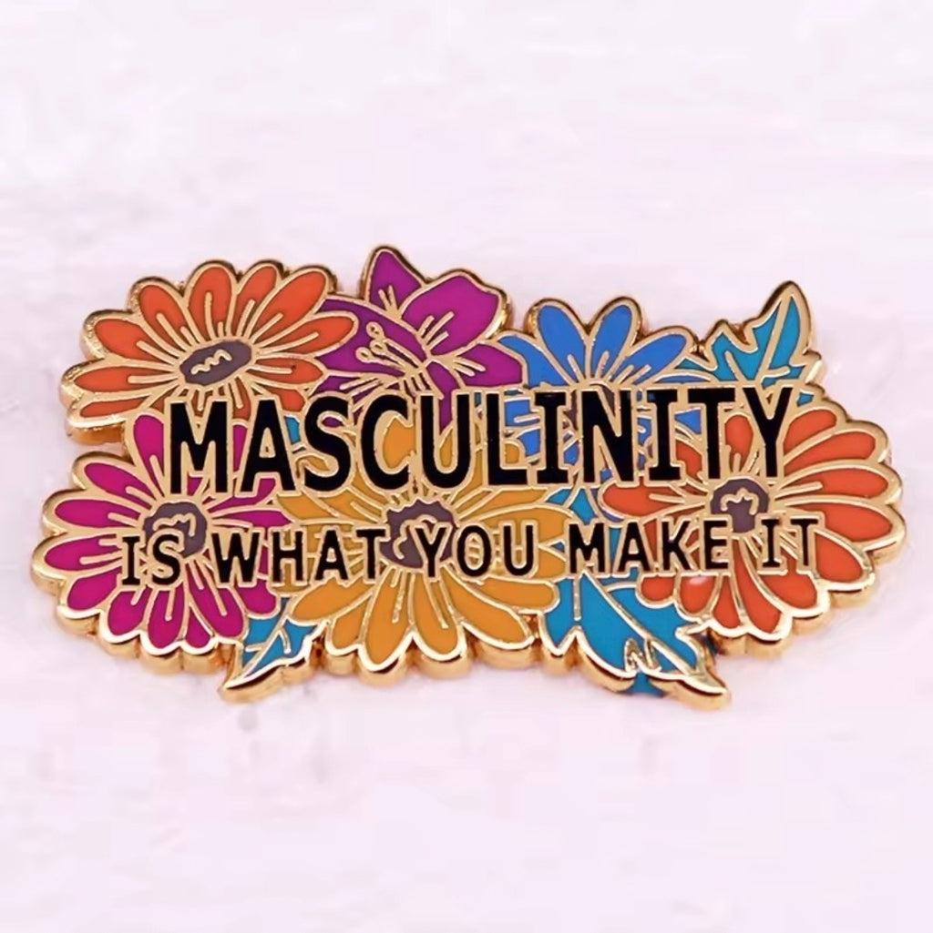 MasculinityIs What you make it Floral Brooch Pin