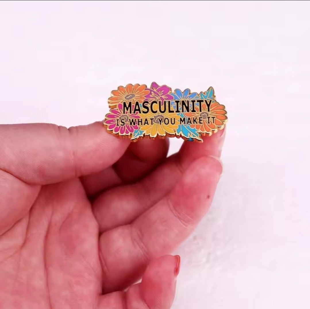 MasculinityIs What you make it Floral Brooch Pin